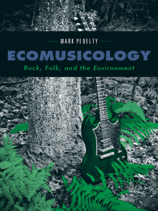 Title details for Ecomusicology by Mark Pedelty - Available